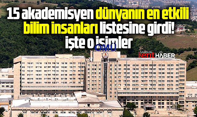 Samsun OMÜ'de 15 isim dünyanın en etkili bilim insanları listesine girdi