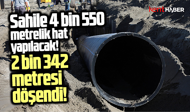 Samsun'da Atakum sahiline 4 bin 550 metrelik atık su hattı yapılıyor