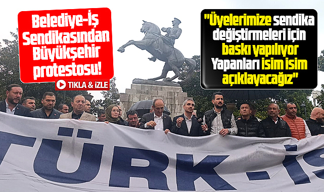 Samsun'da Belediye-İş Sendikasından Büyükşehir açıklaması! Baskı yapılıyor