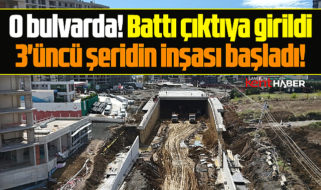 Samsun'da RTE Bulvarında battı çıktılar ve 3'üncü şeridin yapımı başladı