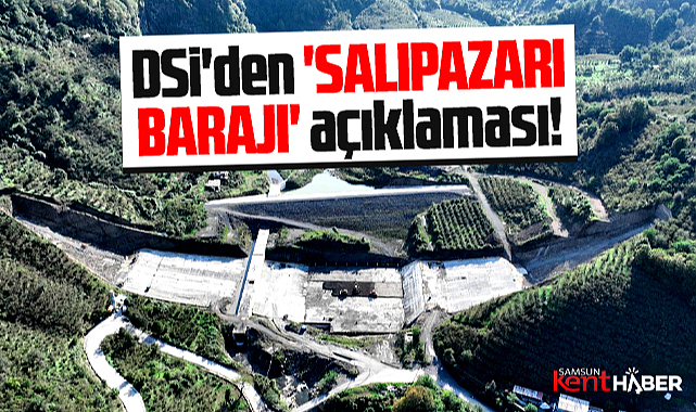 Samsun'da Salıpazarı Barajı'nda gelinen son durumu DSİ açıkladı!