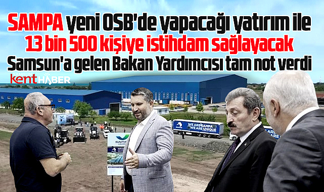 Samsun'da SAMPA 13 bin kişiye yeni istihdam kapısı açacak!