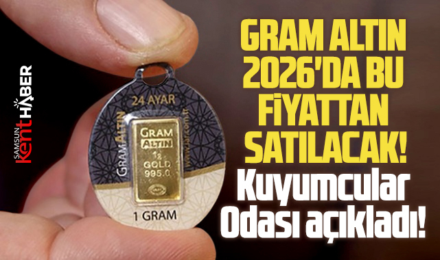 Samsun Kuyumcular Odası'ndan 2026 için gram altın fiyatı tahmini