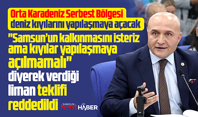 Samsun Orta Karadeniz Serbest Bölgesi için liman önergesi reddedildi!