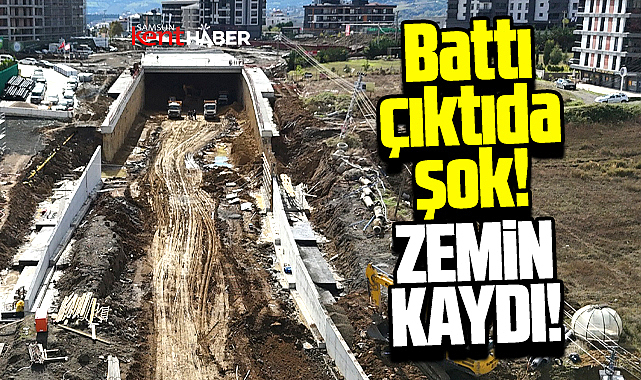 Samsun RTE Bulvarında alt geçit yapımında şok! Zemin kaydı!
