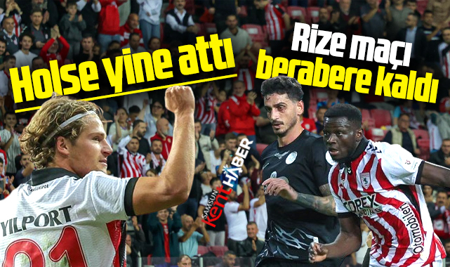 Süper Lig'de Samsunspor Rizespor maçı 1-1 bitti 