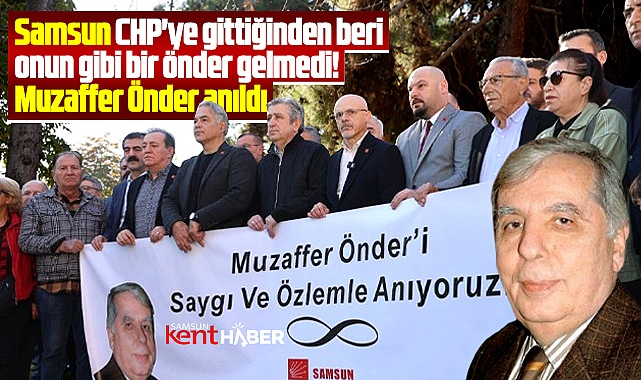 Samsun CHP İl ve İlçe örgütleri Muzaffer Önder'i vefatının 20. yılında andı