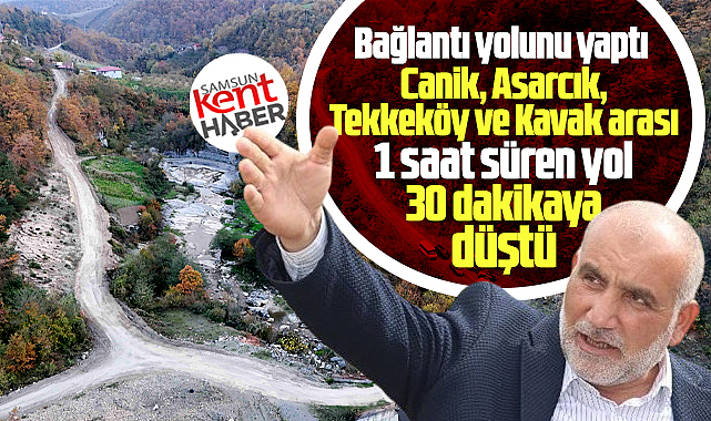 Samsun'da 4 ilçe arasında ulaşım süresi bağlantı yolu ile 30 dakikaya düştü