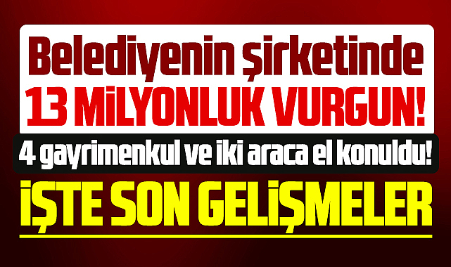 Samsun'da belediyenin şirketinde 13 milyonluk vurgun olayında son gelişmeler!