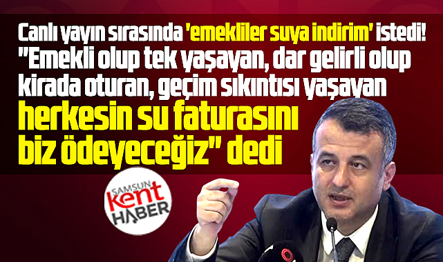 Samsun'da emekli, tek yaşayan, dar gelirlinin su faturasını belediye ödeyecek