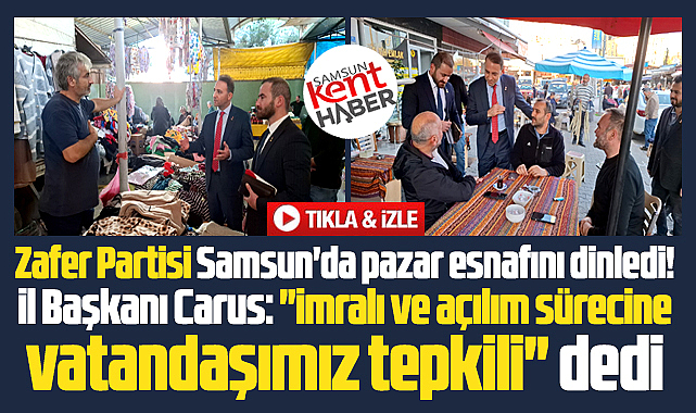 Samsun'da Zafer Partisi pazara indi! Vatandaşın İmralı tepkisini dinledi!