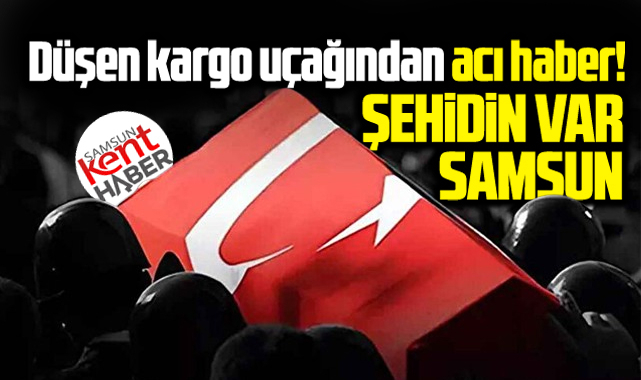 Samsunlu üstçavuş Emre Altıok düşen C130 kargo uçağında şehit oldu