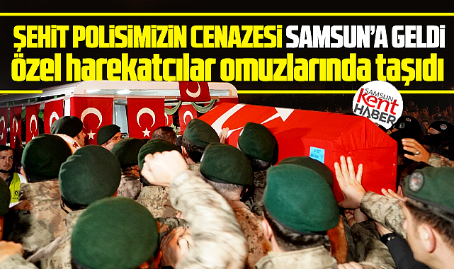 İstanbul'daki çatışmada şehit olan Emre Albayrak'ın cenazesi Samsun'a geldi