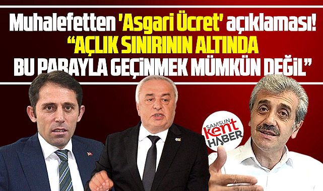 Samsun'da muhalefetten asgari ücret açıklaması! Geçinmek mümkün değil! 