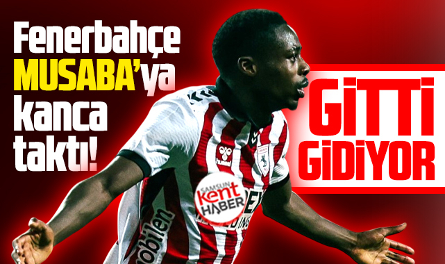 Samsunspor Musaba'yı Fenerbahçe'ye kaptırdı