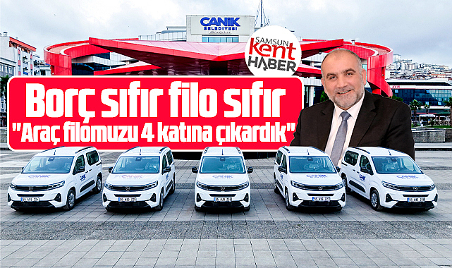 Samsun'da Canik Belediyesi 7 yılda araç filosunu 4 katına çıkarttı