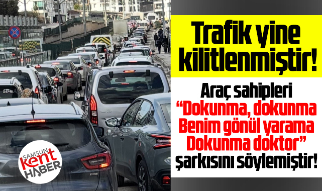 Samsun'un Atakum ilçesinde trafik kilitlendi sürücüler çileden çıktı