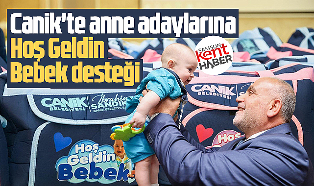 Samsun'un Canik ilçesinde anne adaylarına Hoş Geldin Bebek paketi veriliyor