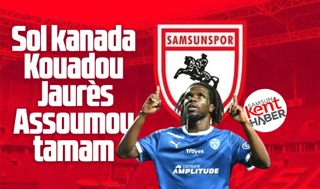 Samsunspor'dan sol kanada Kouadou Jaurès Assoumou transferi