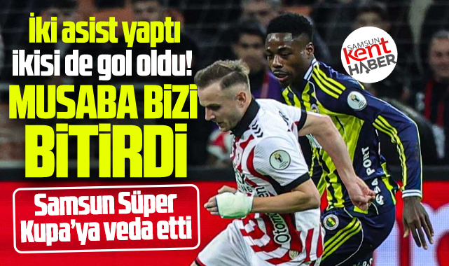 Süper Kupa'ya Samsunspor veda etti! Fenerbahçe 2-0 kazandı