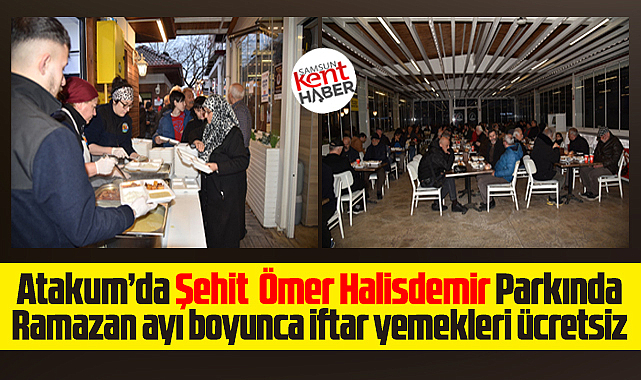 Atakum Belediyesi iftar yemeklerini Ramazan boyunca ücretsiz sunacak