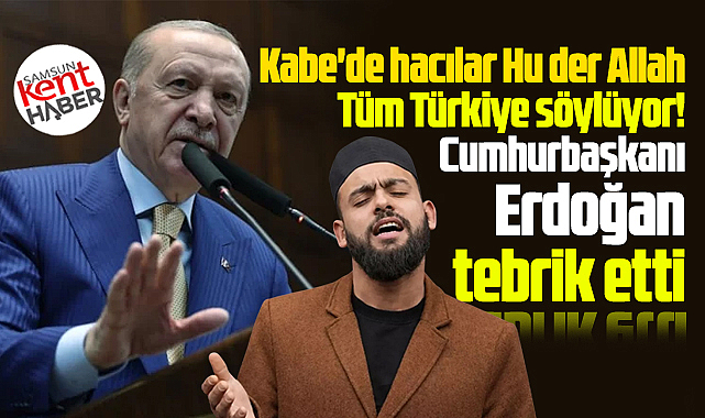 Kabe'de Hacılar Hu der Allah ilahisi Türkiye'nin dilinde! Erdoğan tebrik etti
