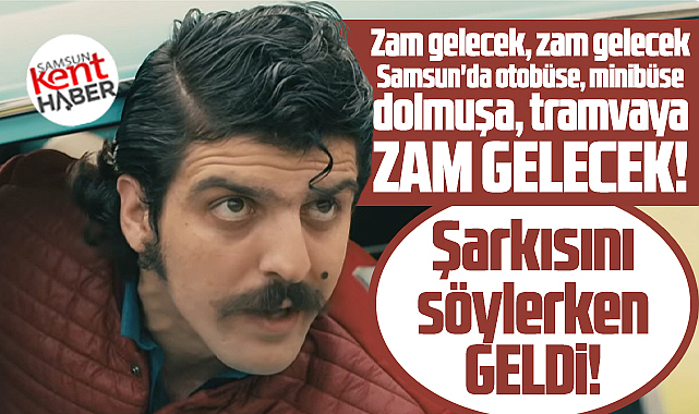 Samsun'da otobüse, minibüse, dolmuşa, tramvaya yine zam geldi!
