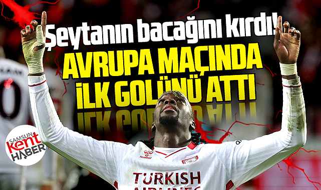 Samsunspor'da Cherif Ndiaye Avrupa maçında ilk golünü attı