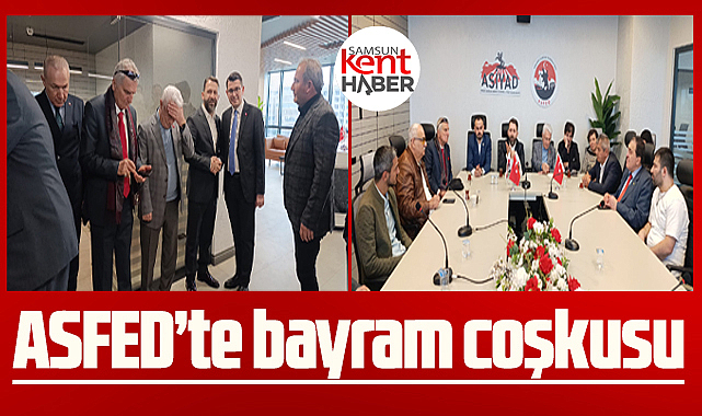 ASFED Samsun İl Başkanlığında Ramazan Bayramı coşkusu