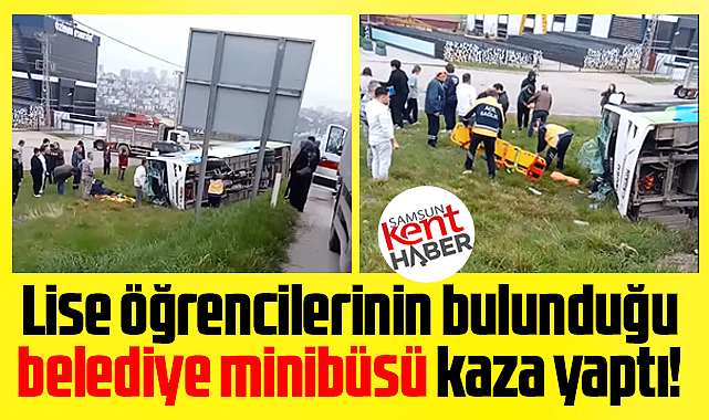 Samsun'da kaza! Ünye Fen Lisesi öğrenci ve öğretmenleri yaralandı!