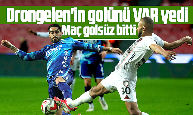 Süper Lig'de Samsunspor Gaziantep FK maçı golsüz bitti
