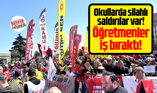Samsun'da öğretmenlerden okul saldırılarına tepki! İş bıraktılar! 