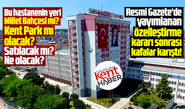 Samsun Gazi Devlet ne olacak? Yıkılacak mı? Park mı olacak, özelleşecek mi?