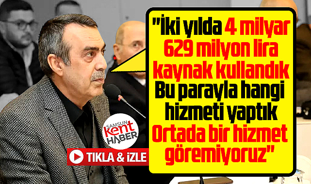 Atakum Belediye Meclisinde '4 milyar TL kaynak ile biz ne yaptık' sorusu!