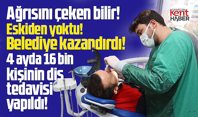 Samsun'da Canik Ağız ve Diş Sağlığı Merkezi derde derman oldu!