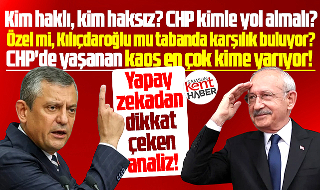 CHP'de yaşananları yapay zeka analiz etti! Kim haklı, kim haksız!