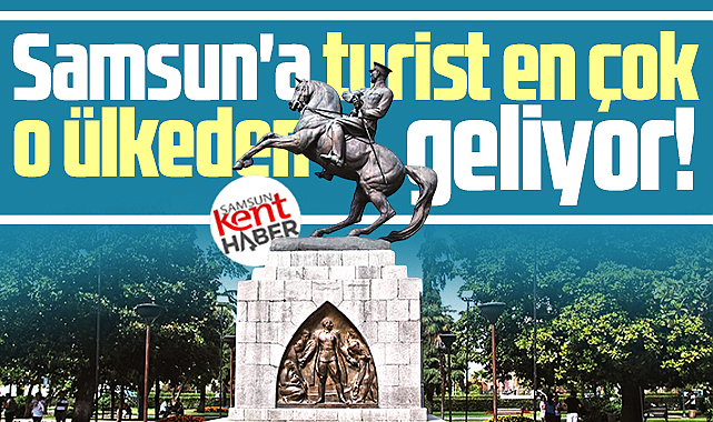 Samsun'a yabancı turistin en çok geldiği ülke belli oldu! 