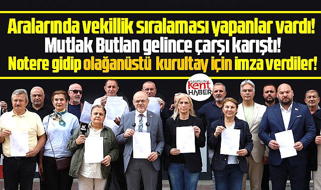 Samsun CHP'de 38. kurultay delegesi 17 isim olağanüstü kurultay için imza verdi
