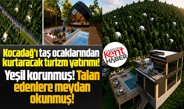 Samsun'da Kocadağ'ın kaderini değiştirecek dev yatırım! Görseller nefes kesti