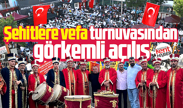 Samsun'da Şehitlere Vefa Futbol Turnuvasına görkemli açılış