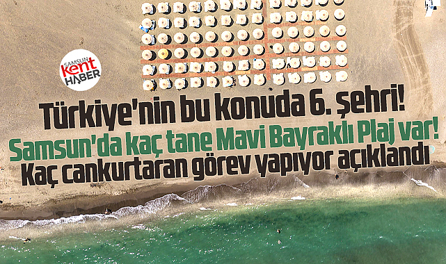 Samsun, Mavi Bayraklı plaj sayısında Türkiye sıralamasında 6. sırada!