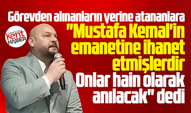 Atakum Belediye Başkanı Türkel'den sert konuşma! Onlar hain olarak anılacak