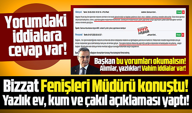 İlkadım Belediyesi Fenişleri Müdüründen kum, çakıl, yazlık ev iddialarına açıklama!