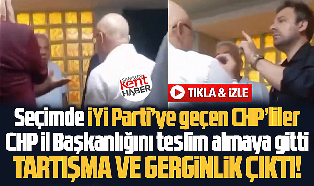 Samsun CHP İl Binasında gergin anlar! Özdağ ve Bank tartıştı!