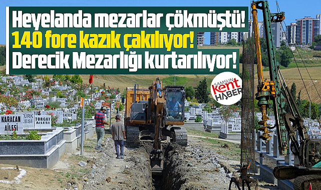 Samsun'da Derecik Mezarlığını heyelandan kurtarma çalışmaları sürüyor