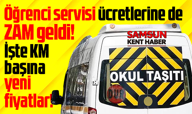 Samsun'da öğrenci servisi ücretlerine zam! İşte KM başına yeni fiyatlar