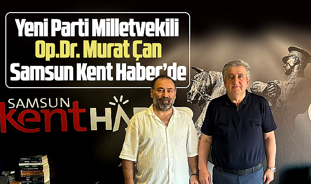 Samsun Milletvekili Murat Çan, Samsun Kent Haber'i ziyaret etti