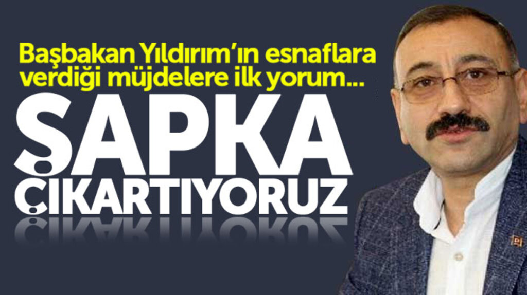 Metin Sinecek: Esnaflara verilen müjdelere şapka çıkartıyoruz