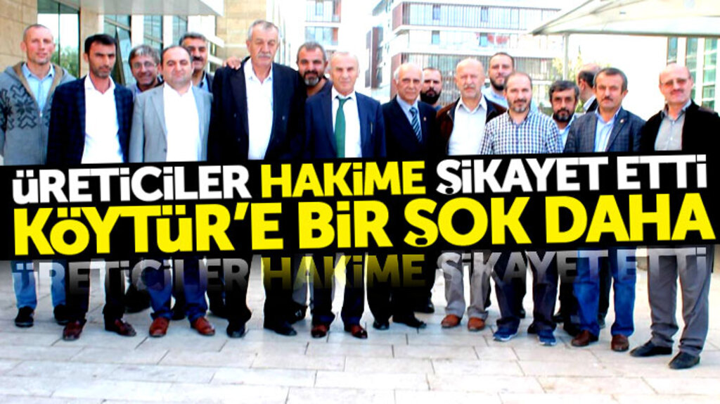 Samsun'da 50 üretici KÖYTÜR'ü hakime şikayet etti