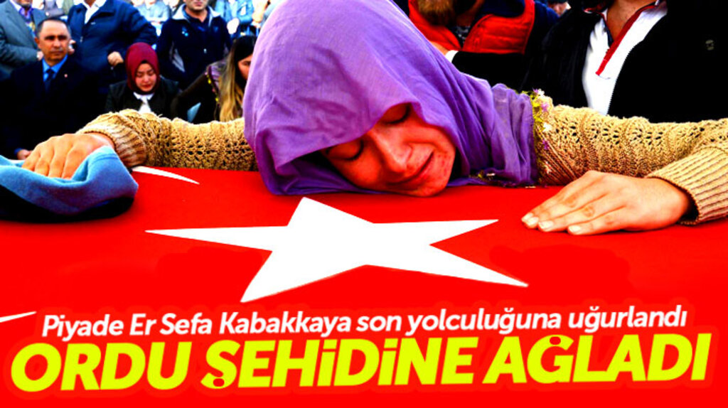 Ordu şehidine ağladı! Şehit Sefa Kabakkaya son yolculuğuna uğurlandı